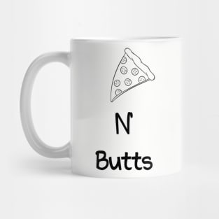 Pizza N' Butts Mug